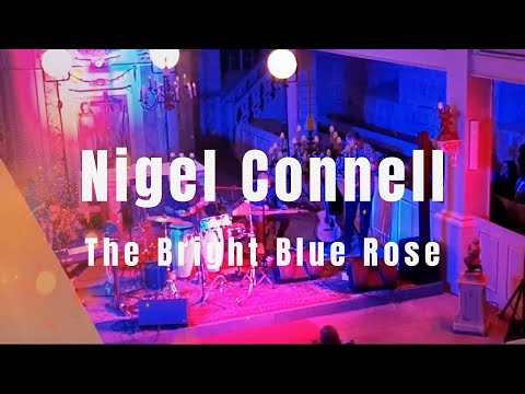 Nigel Connell live - The Bright Blue Rose by Jimmy MacCarthy