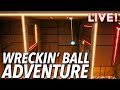 Wreckin' Ball Adventure (with Paul)