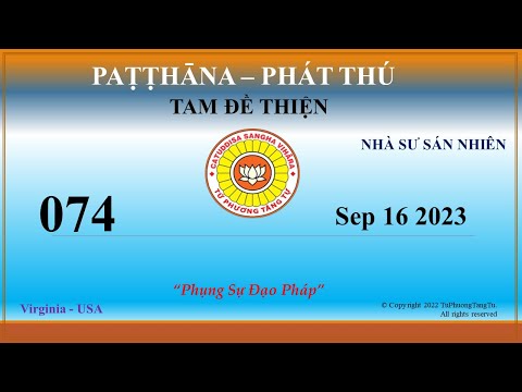 074 - Patthana - Sư Sán Nhiên – 16 de setembro de 2023 (16 de setembro de 2023)