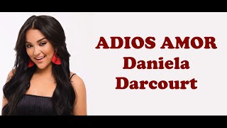 Adiós Amor - DANIELA DARCOURT |  Lyric