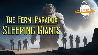 Fermi Paradox: Sleeping Giants
