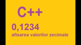 #1 Tutorial C++: Afișarea valorilor zecimale cu 0,1,2,3 sau 4 zecimale(Metoda 1)