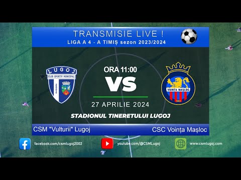 CSM ”Vulturii” Lugoj – SCS Voința Mașloc - Pișchia, Transmisie LIVE!