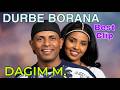 DAGM MOKONIN DURBE BORANA BEST OROMO MUSIC REMIXED