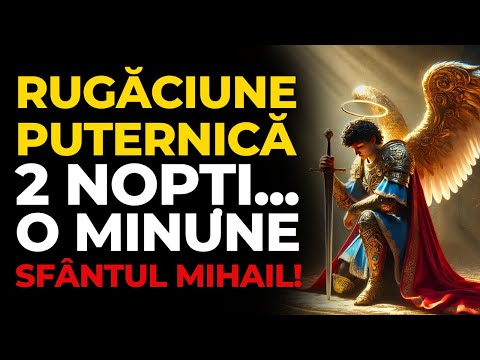 Rugăciune de 2 Nopți care îl Face pe Sfântul Arhanghel Mihail să Acționeze Imediat! Încearcă Astăzi!