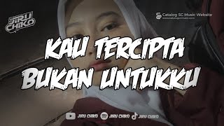 Download lagu KAU TERCIPTA BUKAN UNTUKU REMIX ( BOOTLEG ) TERBARU 2024 mp3