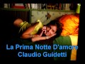 La Prima Notte D'amore - Claudio Guidetti HD ...