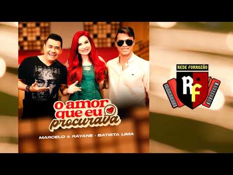 MARCELO E RAYANE feat BATISTA LIMA (O Amor Que Eu Procurava) 2022