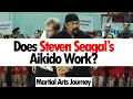 Does Steven Seagal S Aikido Work