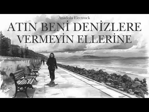Atın Beni Denizlere Vermeyin Ellerine | Anadolu Electrock 90s Cover