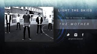 Light The Skies - The Mother