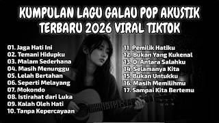 Download lagu KUMPULAN LAGU GALAU POP AKUSTIK TERBARU 2026 - Kumpulan Lagu Galau Viral Tiktok | Full Album mp3