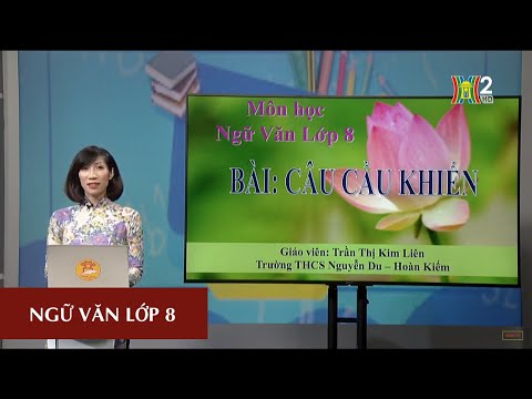 MÔN NGỮ VĂN - LỚP 8 | CÂU CẦU KHIẾN | 10H00 NGÀY 28.03.2020 | HANOITV