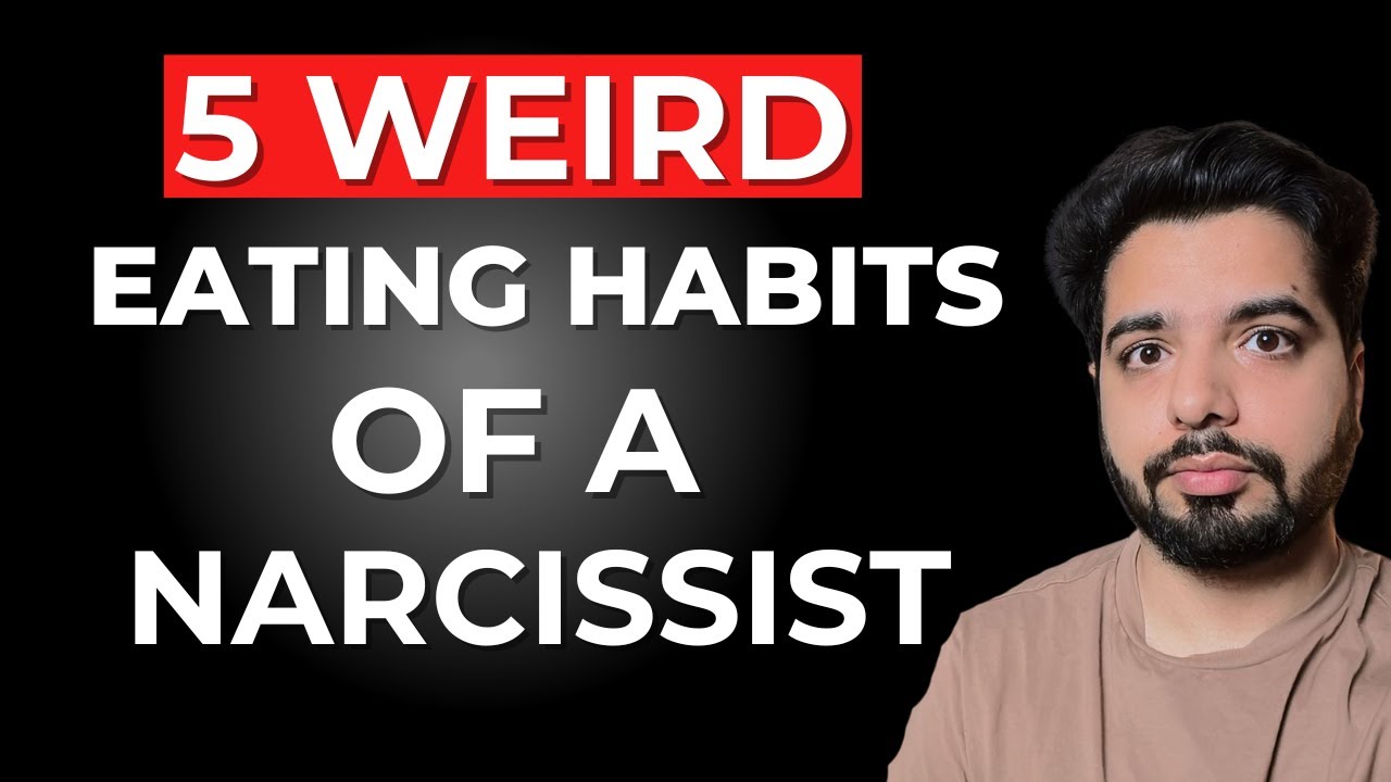 5 Weird Eating Habits of a Narcissist