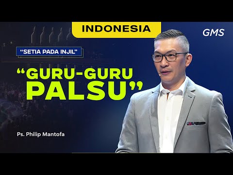 Indonesia | Guru - Guru Palsu - Ps. Philip Mantofa (Official GMS Church)