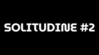 Solitudine #2 | Short film 2025