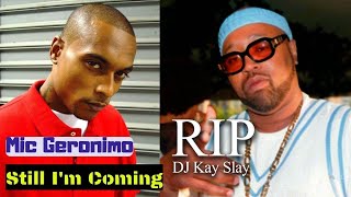 Mic Geronimo &amp; Dj Kay Slay - Still I'm Coming