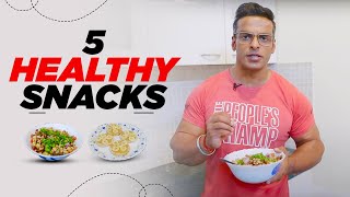 5 Healthy & Quick Snacks | Vegetarian | Yatinder Singh