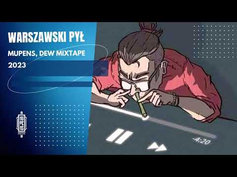 MUPENS, DEW MIXTAPE 2023 - WARSZAWSKI PYŁ