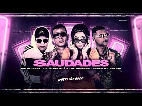 BARCA NA BATIDA, DADA BOLADÃO, E MC MORENA - SAUDADES