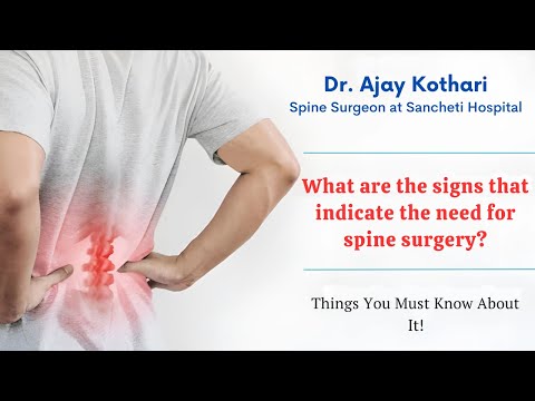 What the the Signs that defines you need a spine Surgery.? | Dr. Ajay Kothari
