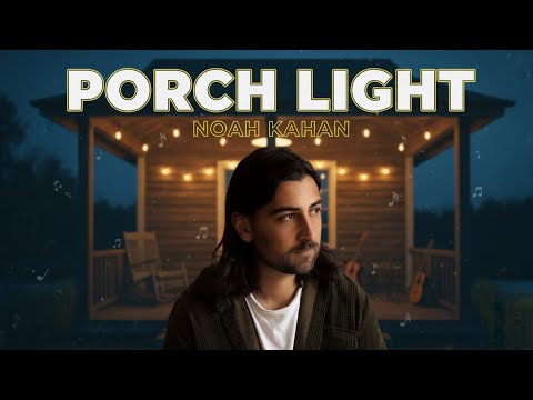 Porch Light - NOAH KAHAN