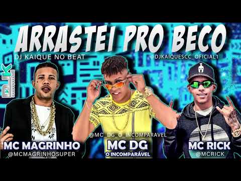 MC DG O INCOMPARÁVEL, MC RICK, MC MAGRINHO, ARRASTEI PRO BECO - (REMIX BREGA FUNK)