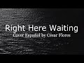 Richard Marx - Right Here Waiting (Versión ...