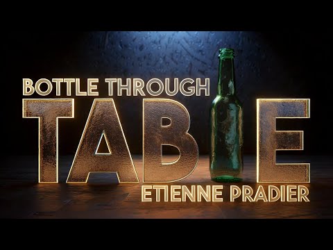 Unlimited Sneak Peek ft Bottle Through Table by Etienne Pradier