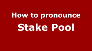 How to pronounce Stake Pool