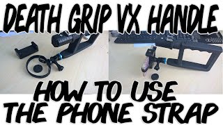 Death Grip 2.0 VX Handle | How To Use The Phone Strap & Destroying My Phone!!