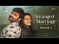 Arranged Marriage | Episode 2 | Telugu Webseries 2022 | Sainma Creations | South Indian Logic