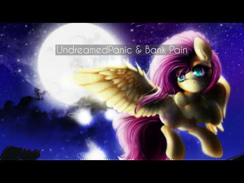 (2017) UndreamedPanic & Bank Pain - Night Light(ThatMusicBrony Remix)