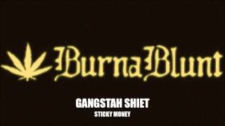 GANGSTA SHIET x STICKY MONEY SOKAL 760 RAP BLUNT BURNA