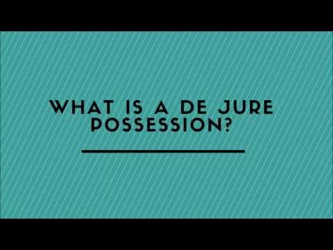 What Is A De Jure Possession?