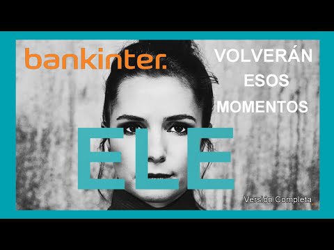 🥰 ELE - Volverán esos Momentos - Tu Granito de Arena (Versión Completa Y LETRA) Anuncio Bankinter