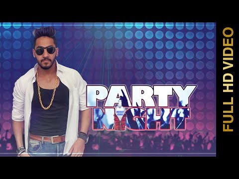 PARTY NIGHT (Full Video) | SHUBH B ft. FARHAN KHAN | Latest Party Songs 2017