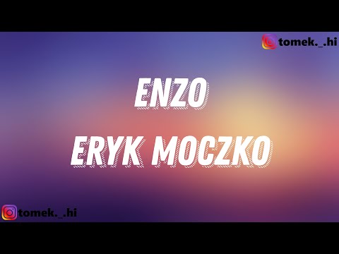 Eryk Moczko - ENZO (TEKST/LYRICS)