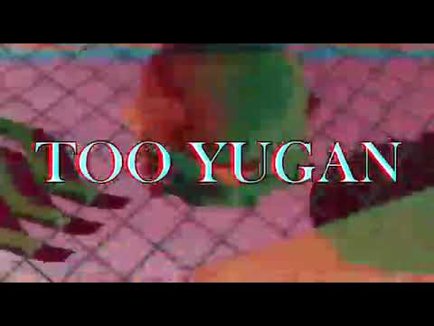 TOO YUGAN