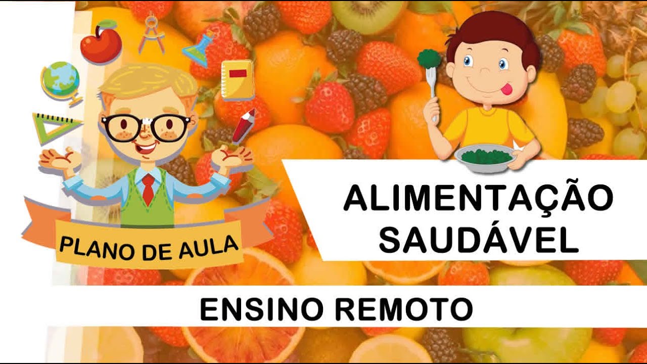 Watch Now Plano de aula - Alimentação saudável - Sugestão de atividades Plano de aula - Alimentação saudável - Sugestão de atividades