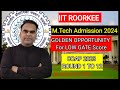 IITR MTech Admission 2024 | Securing Admission to IITR with a Low GATE Score: Tips and Strategies
