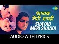 Shayad Meri Shaadi Ka With Lyrics ख्याल शायद मेरी शादी का क�