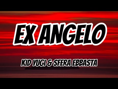 Kid Yugi (feat. Sfera Ebbasta)- Ex Angelo (Testo/Lyrics)