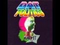 DAT Politics - Freak Me Out
