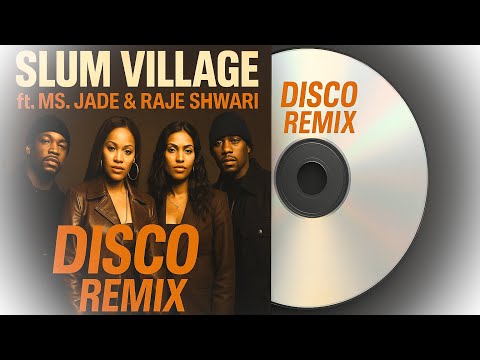 Slum Village ft. Ms. Jade & Raje Shwari - Disco Remix