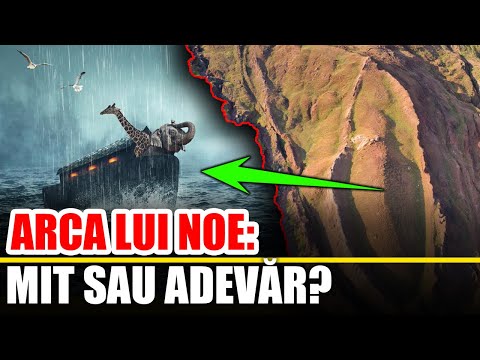 Arca Lui Noe: MIT sau ADEVAR?