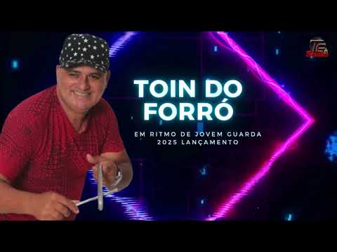 TOIN DO FORRÓ EM RITMO DE JOVEM GUARDA 2025 LANÇAMENTO .......TG STUDIO (61)98148-9979 ZAP