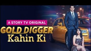 Download lagu Gold Digger Kahin Ki 1 to 36 episode mp3 Download lagu Gold Digger Kahin Ki 1 to 36 episode mp3
