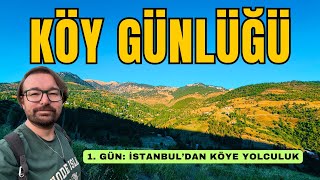 Village Diary ⎮ Day 1: A Journey from Istanbul to the Village #village #lifeinvillage #villagelife