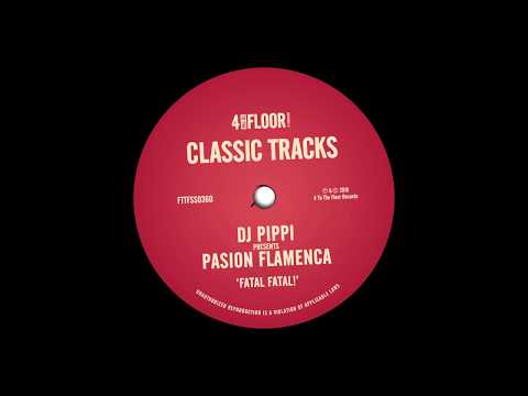 DJ Pippi presents Pasion Flamenca ‘Fatal Fatal!’ (Pacha Mix)